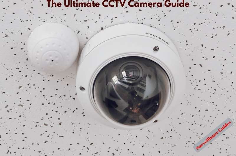 The Ultimate CCTV Camera Guide