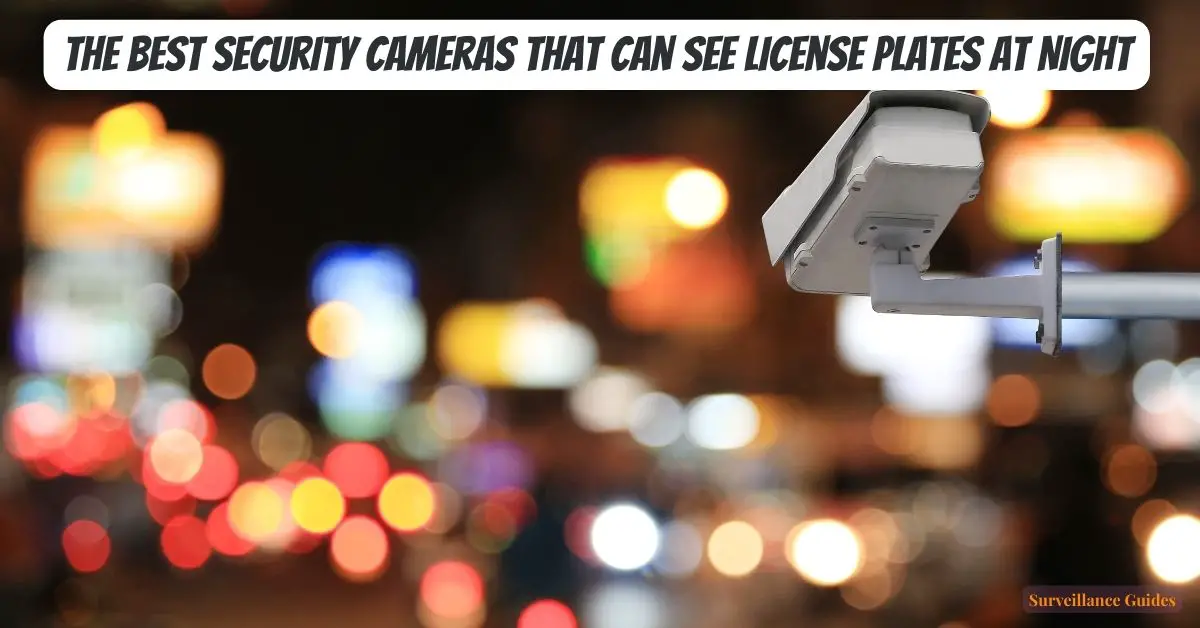 security camera that can see license plate at night