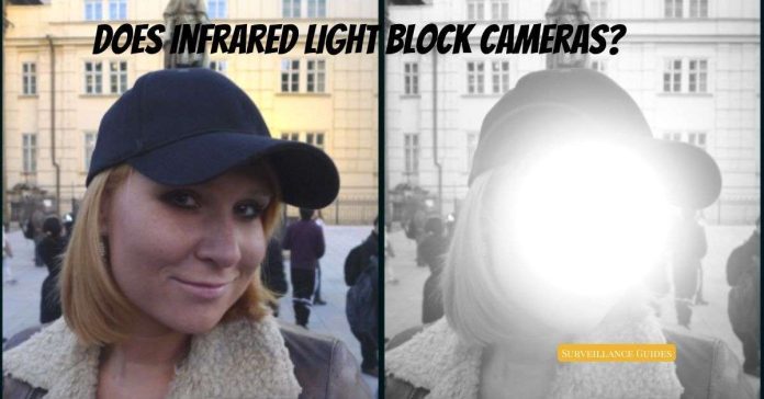 Does Infrared Light Block Cameras?