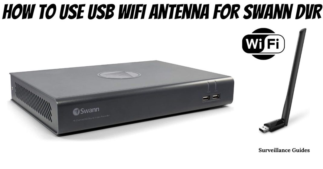 How to Use USB wifi Antenna for Swann DVR