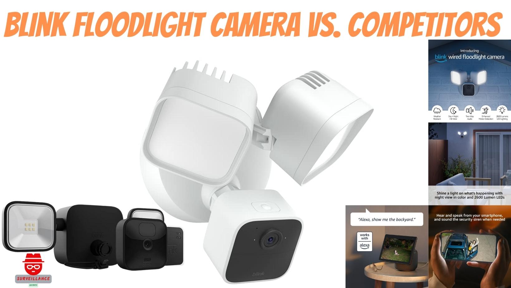 Blink Floodlight Camera vs. Competitors