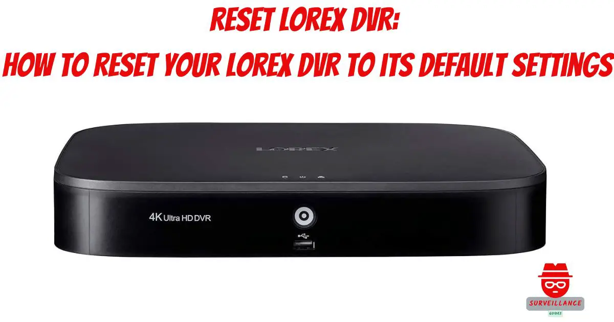 Reset Lorex DVR