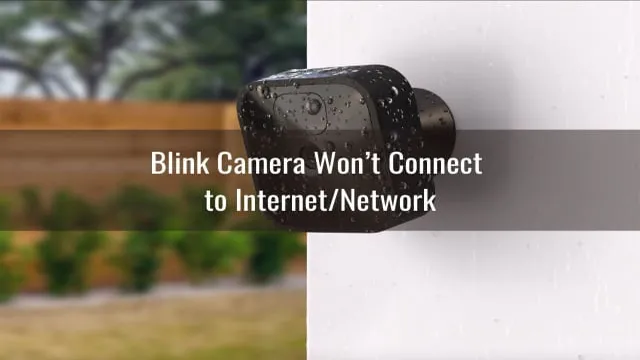 why won't my blink camera connect