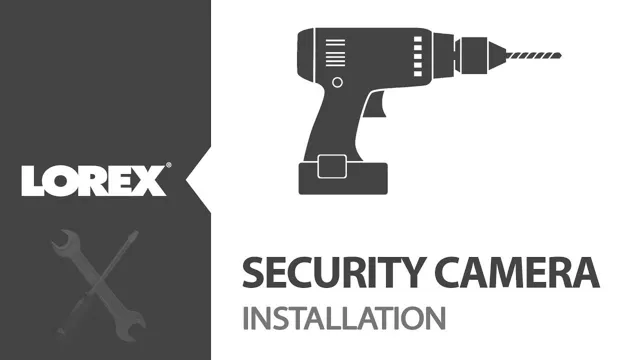 How to install Lorex security cameras