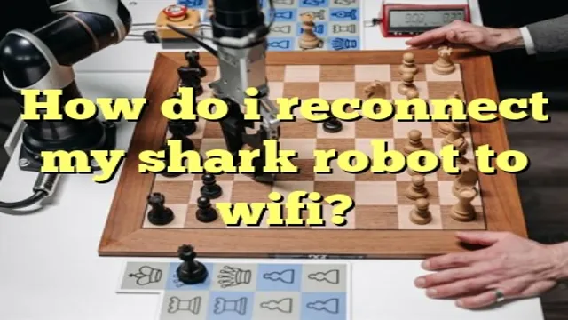 how do i reconnect my shark robot to wifi