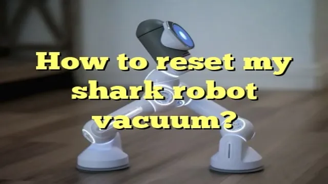 how to reset shark ai robot