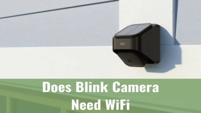 does blink camera need wifi