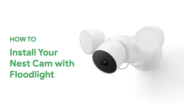 how to install nest cam with floodlight
