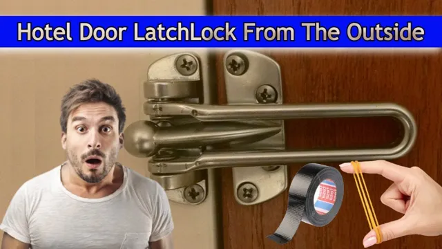 how to open a hotel door latch from outside