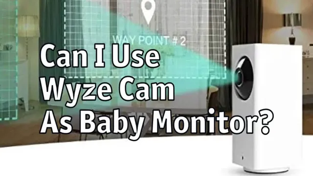 wyze cam as baby monitor