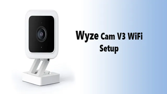 wyze cam setup new wifi