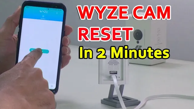 wyze cam won't reset