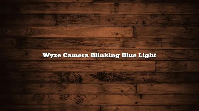 wyze camera blue flashing light