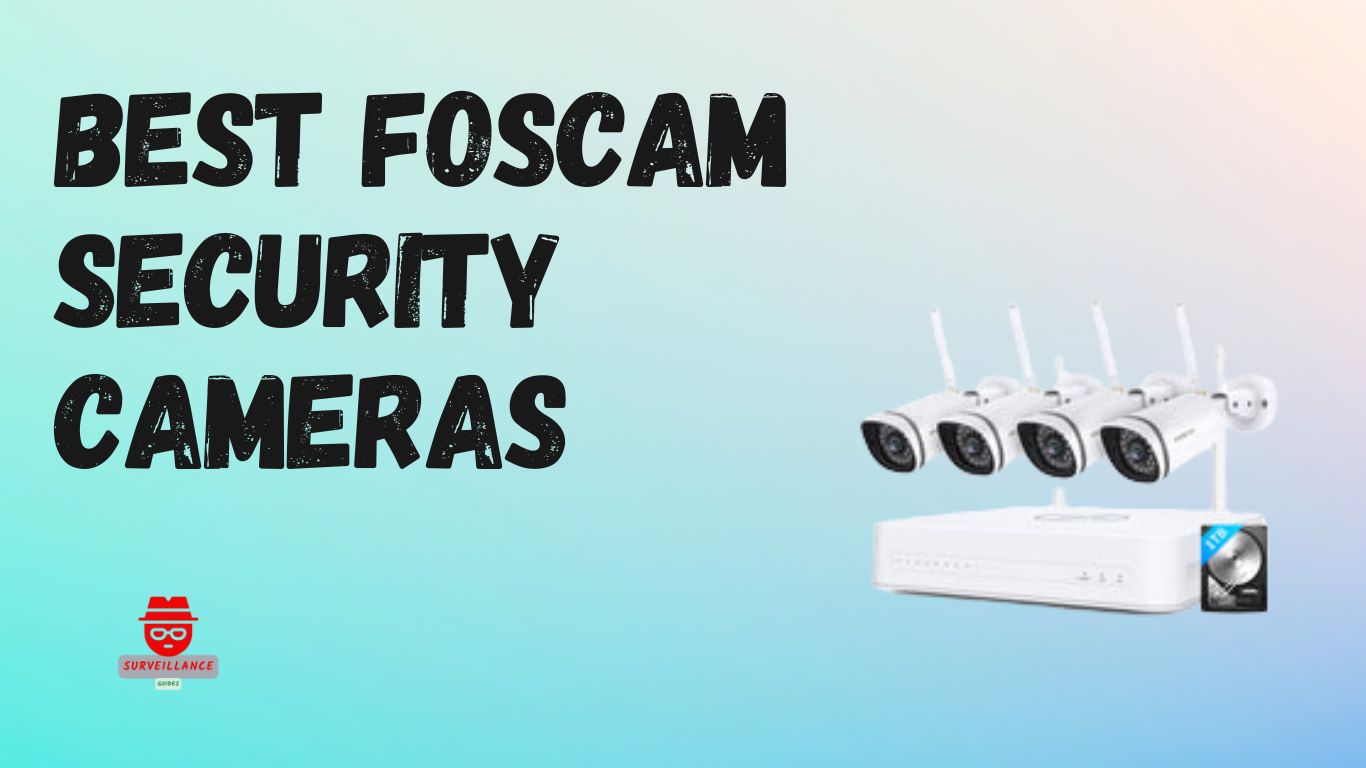 Best Foscam security cameras