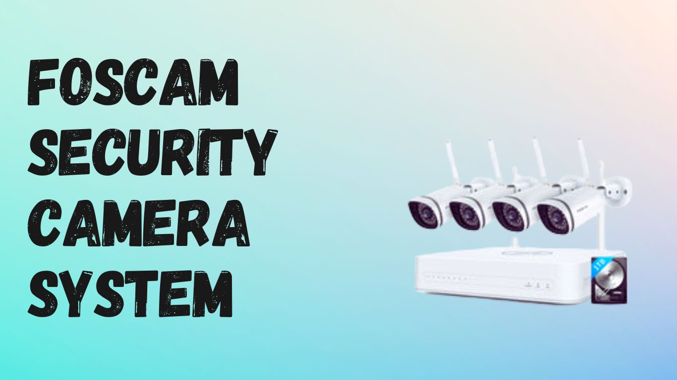 Foscam security camera system