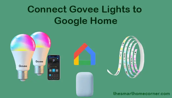 How to Connect Govee Lights to Google Home