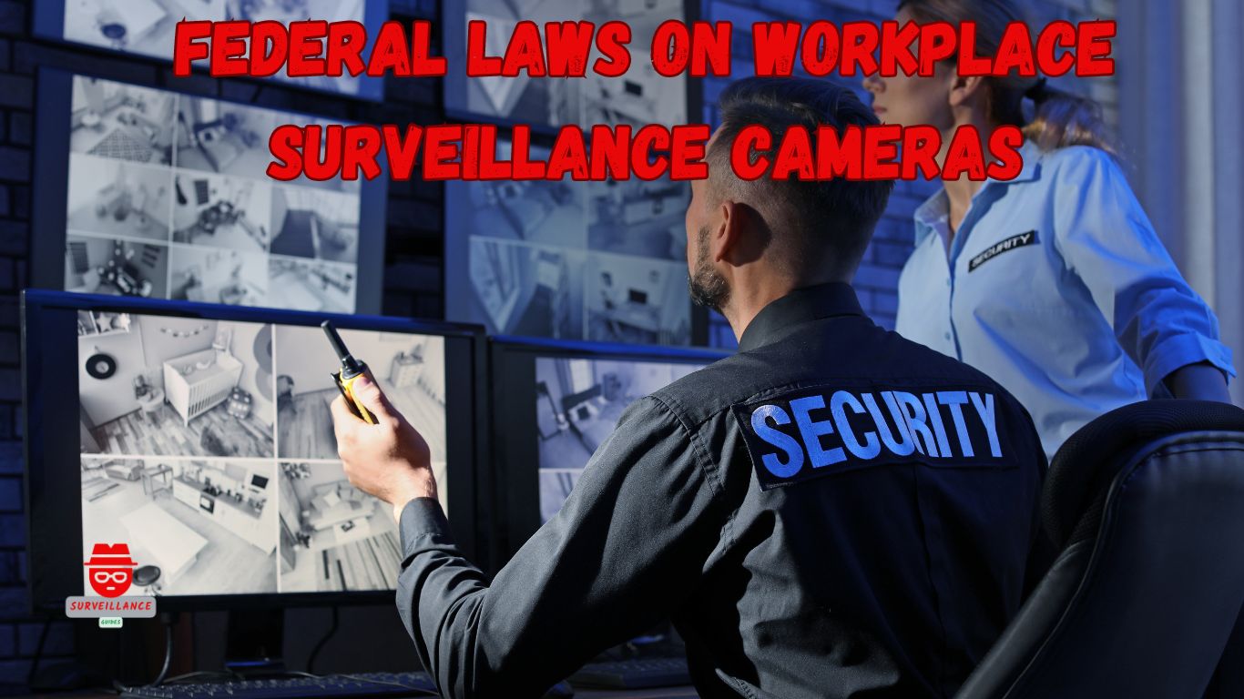 what is the federal law on workplace surveillance cameras
