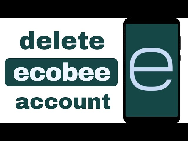 How to Delete Ecobee Account