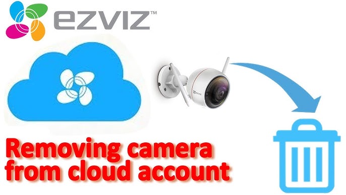 How to Remove Ezviz Camera from Account