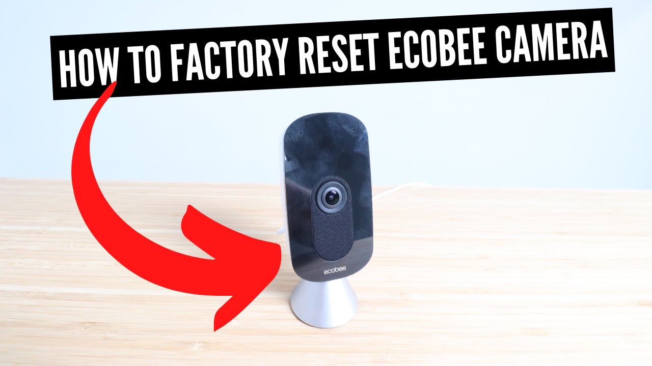 How to Reset Ecobee Camera