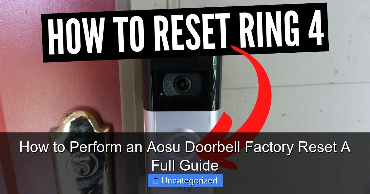 How to Perform an Aosu Doorbell Factory Reset A Full Guide