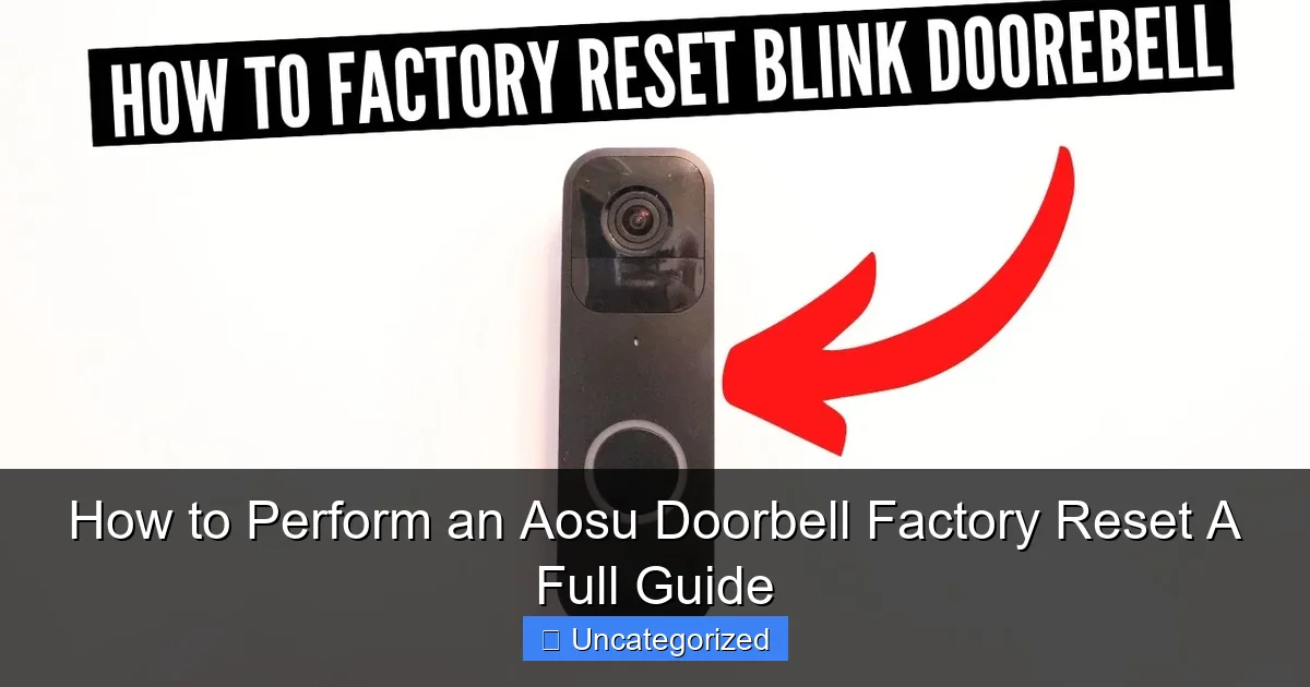 How to Perform an Aosu Doorbell Factory Reset A Full Guide