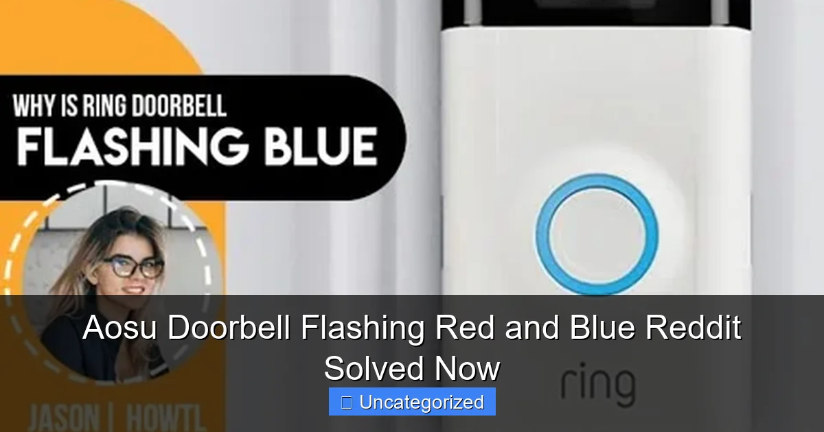 Aosu Doorbell Flashing Red and Blue Reddit Solved Now