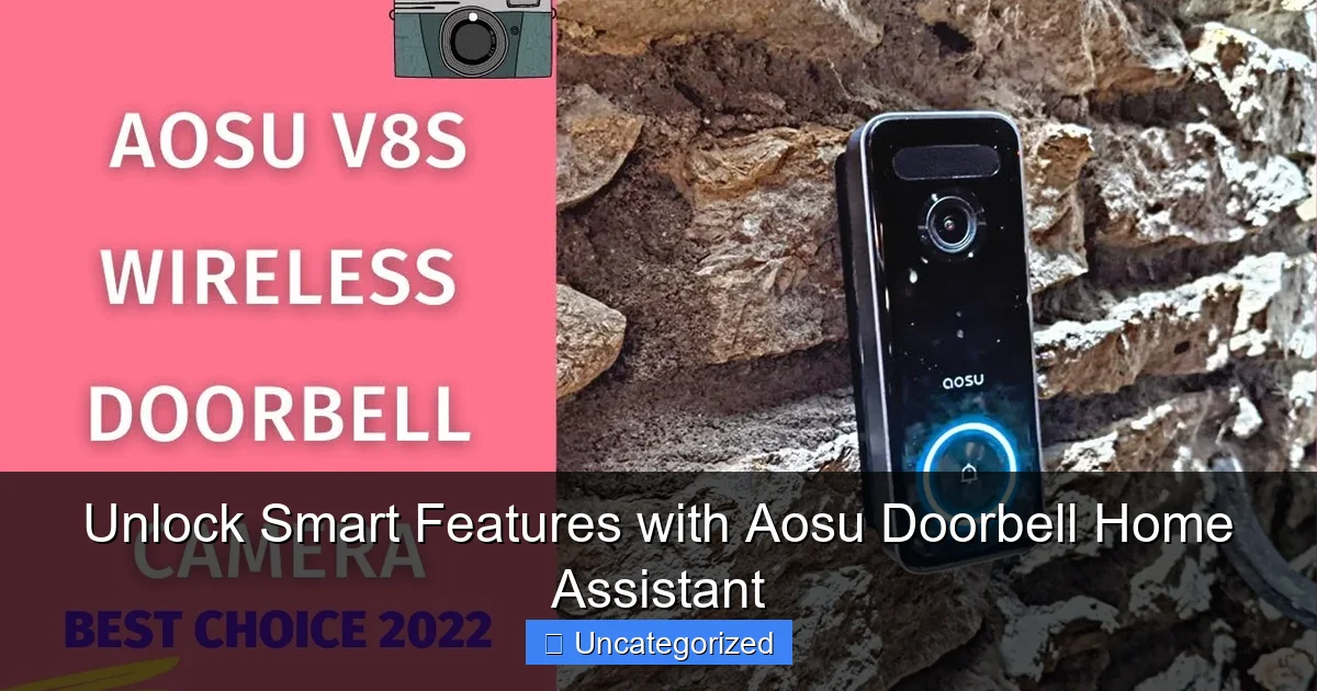 Unlock Smart Features with Aosu Doorbell Home Assistant