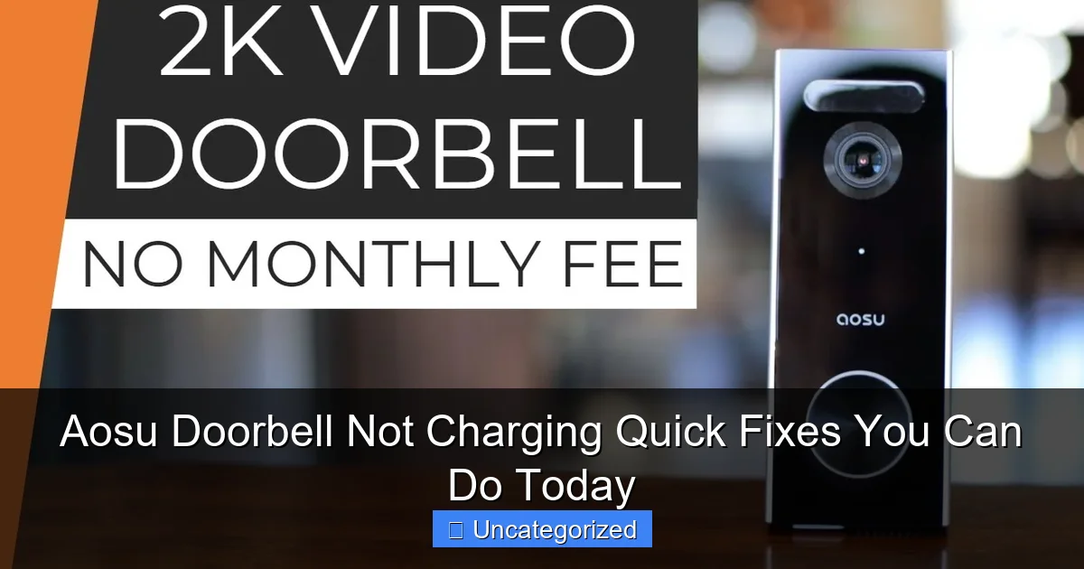 Aosu Doorbell Not Charging Quick Fixes You Can Do Today