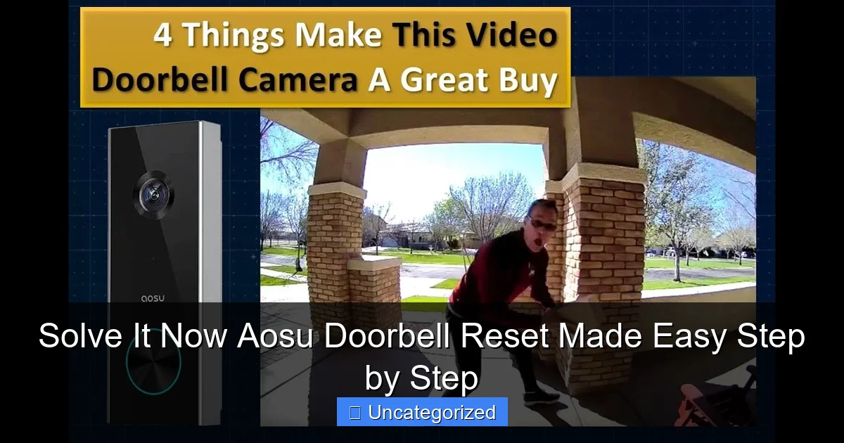 Solve It Now Aosu Doorbell Reset Made Easy Step by Step