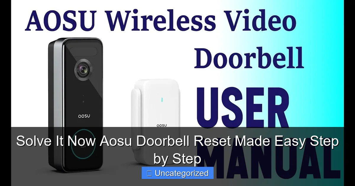 Solve It Now Aosu Doorbell Reset Made Easy Step by Step