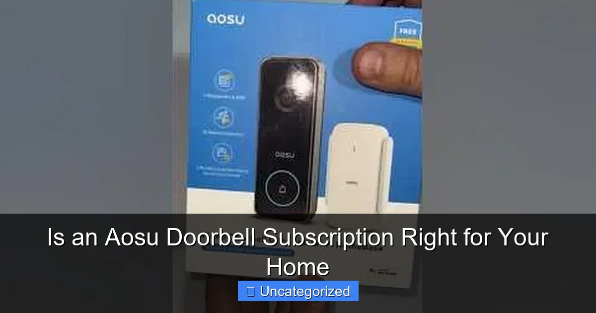 Is an Aosu Doorbell Subscription Right for Your Home