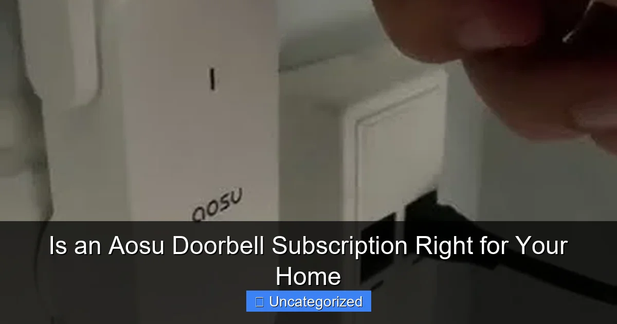 Is an Aosu Doorbell Subscription Right for Your Home