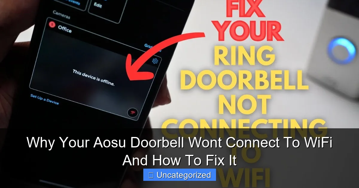 Why Your Aosu Doorbell Wont Connect To WiFi And How To Fix It