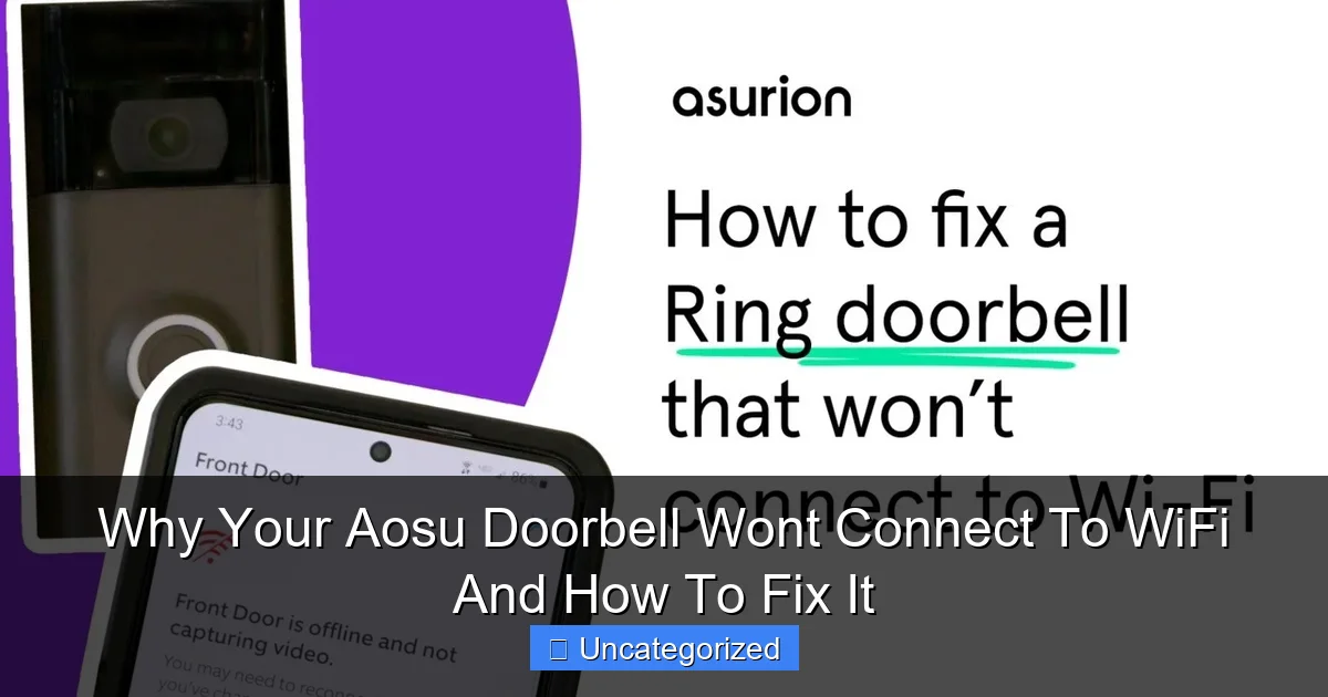 Why Your Aosu Doorbell Wont Connect To WiFi And How To Fix It