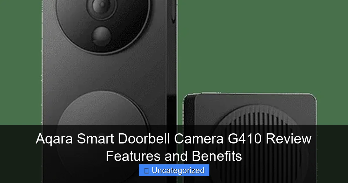 Aqara Smart Doorbell Camera G410 Review Features and Benefits