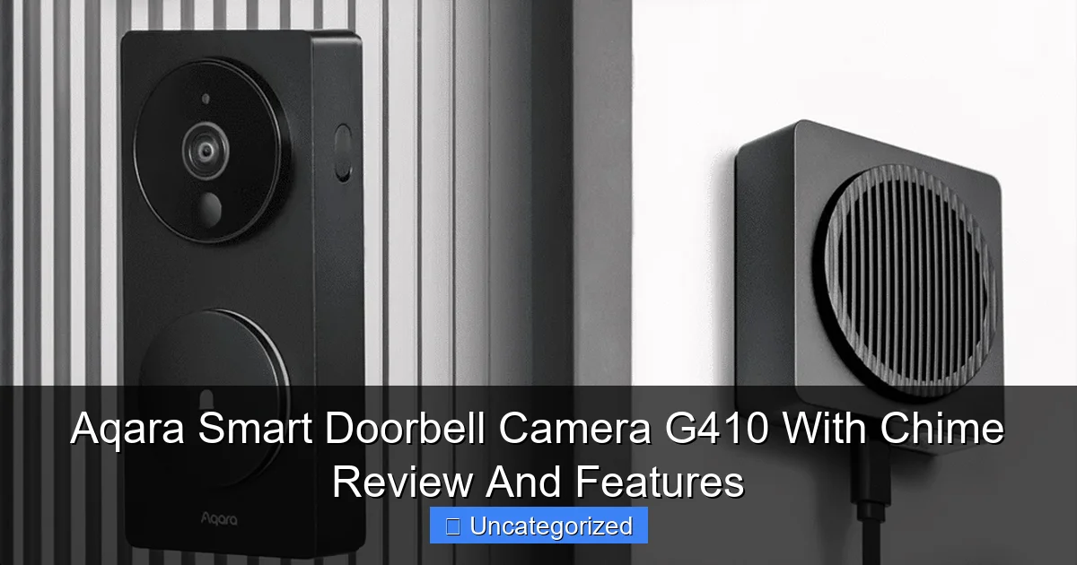 Aqara Smart Doorbell Camera G410 With Chime Review And Features