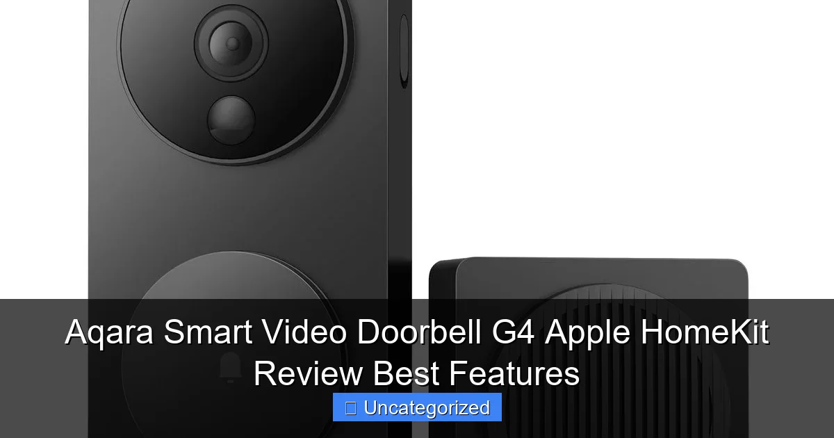 Aqara Smart Video Doorbell G4 Apple HomeKit Review Best Features