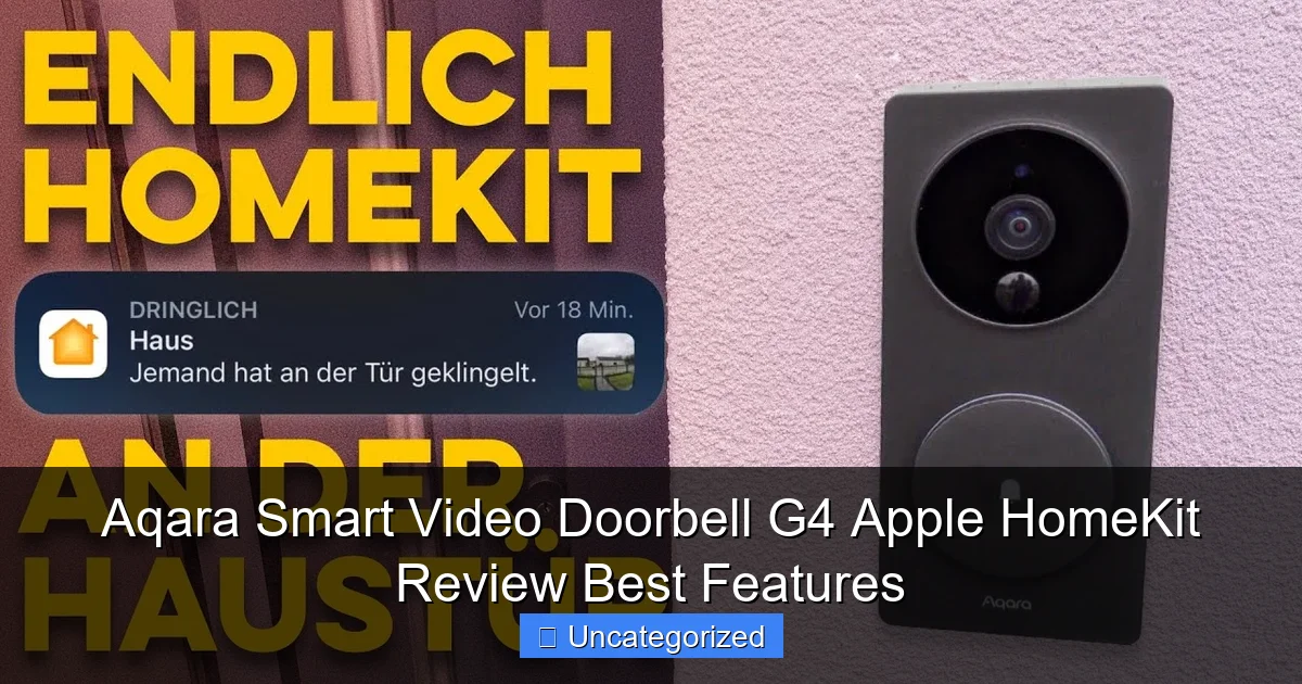 Aqara Smart Video Doorbell G4 Apple HomeKit Review Best Features