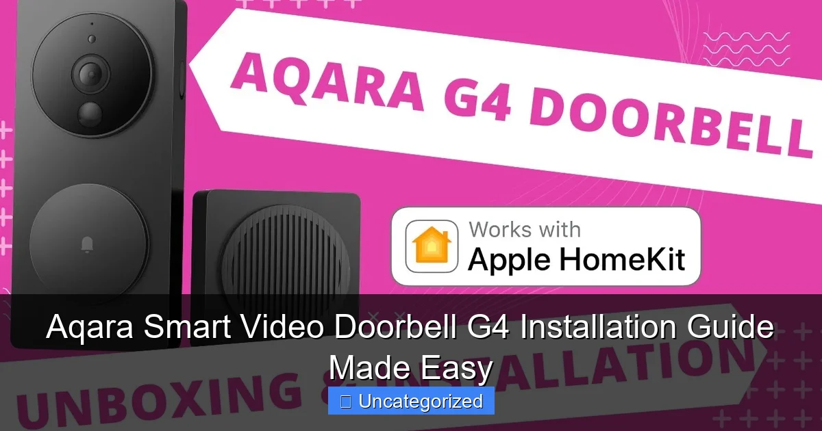 Aqara Smart Video Doorbell G4 Installation Guide Made Easy