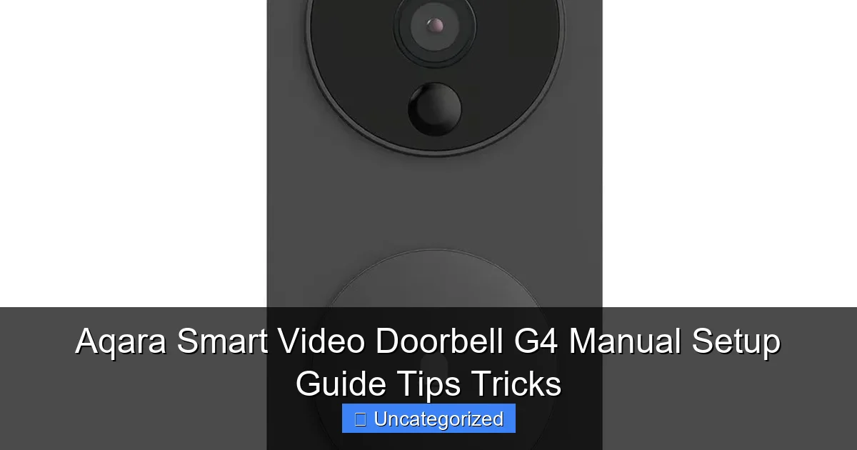Aqara Smart Video Doorbell G4 Manual Setup Guide Tips Tricks
