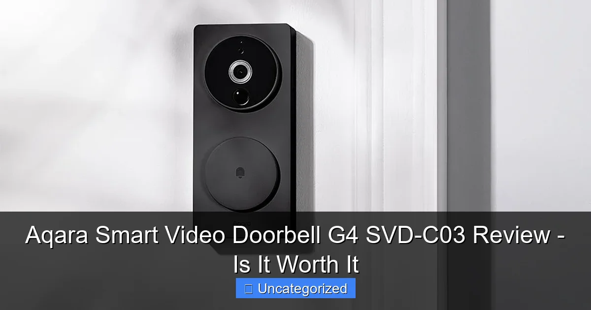 Aqara Smart Video Doorbell G4 SVD-C03 Review - Is It Worth It