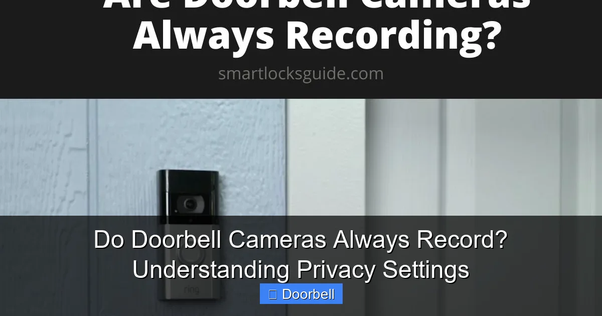 Featured image for Do Doorbell Cameras Always Record? Understanding Privacy Settings