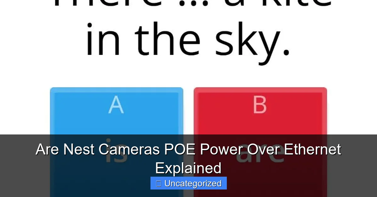 Are Nest Cameras POE Power Over Ethernet Explained