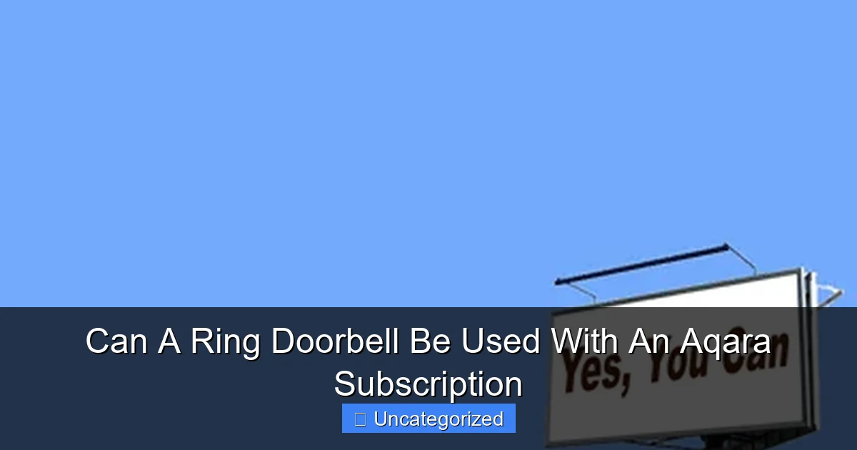 Can A Ring Doorbell Be Used With An Aqara Subscription
