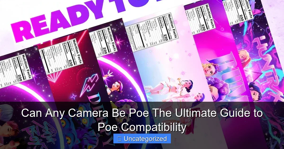Can Any Camera Be Poe The Ultimate Guide to Poe Compatibility