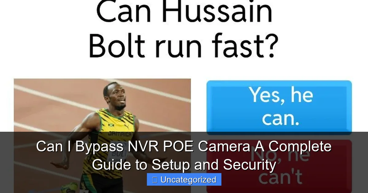 Can I Bypass NVR POE Camera A Complete Guide to Setup and Security