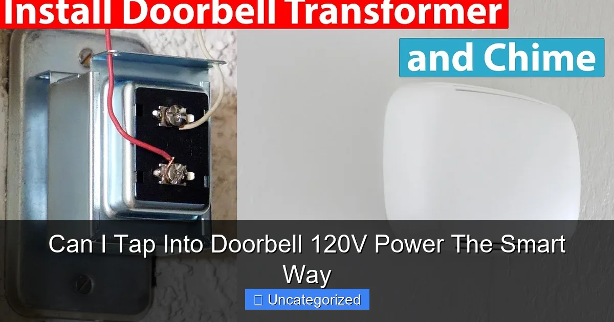 Can I Tap Into Doorbell 120V Power The Smart Way
