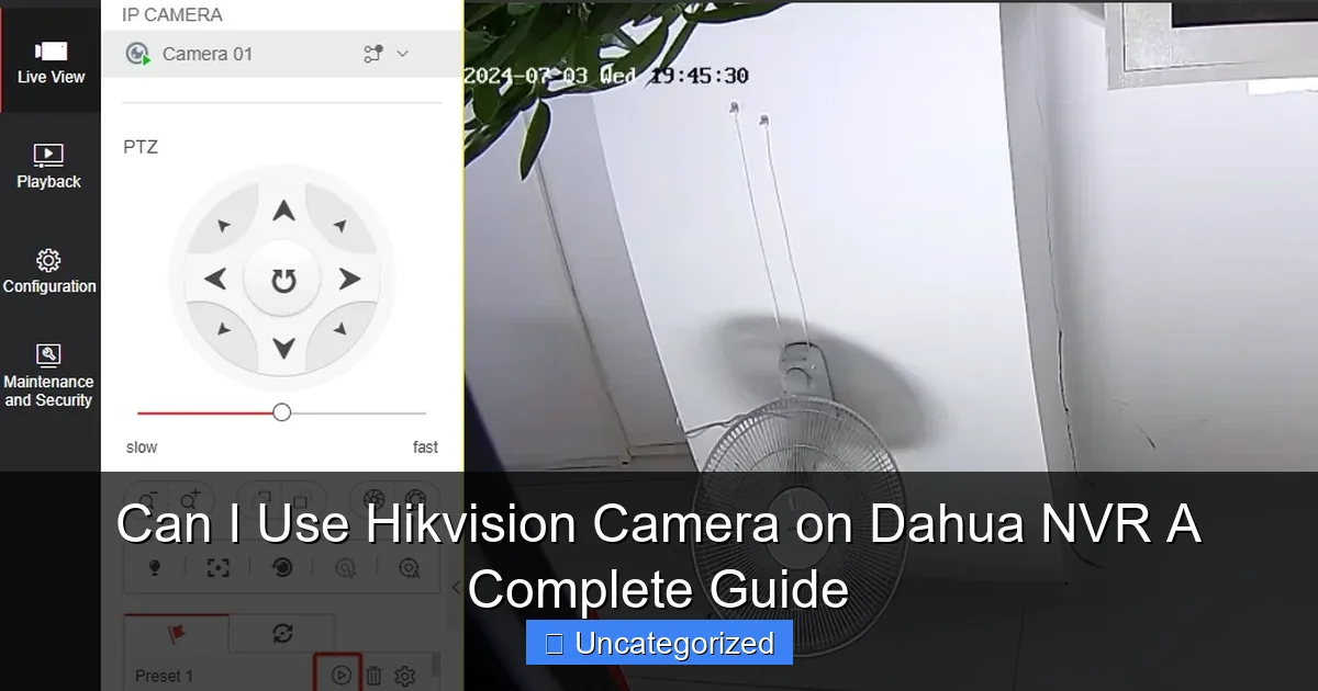 Can I Use Hikvision Camera on Dahua NVR A Complete Guide