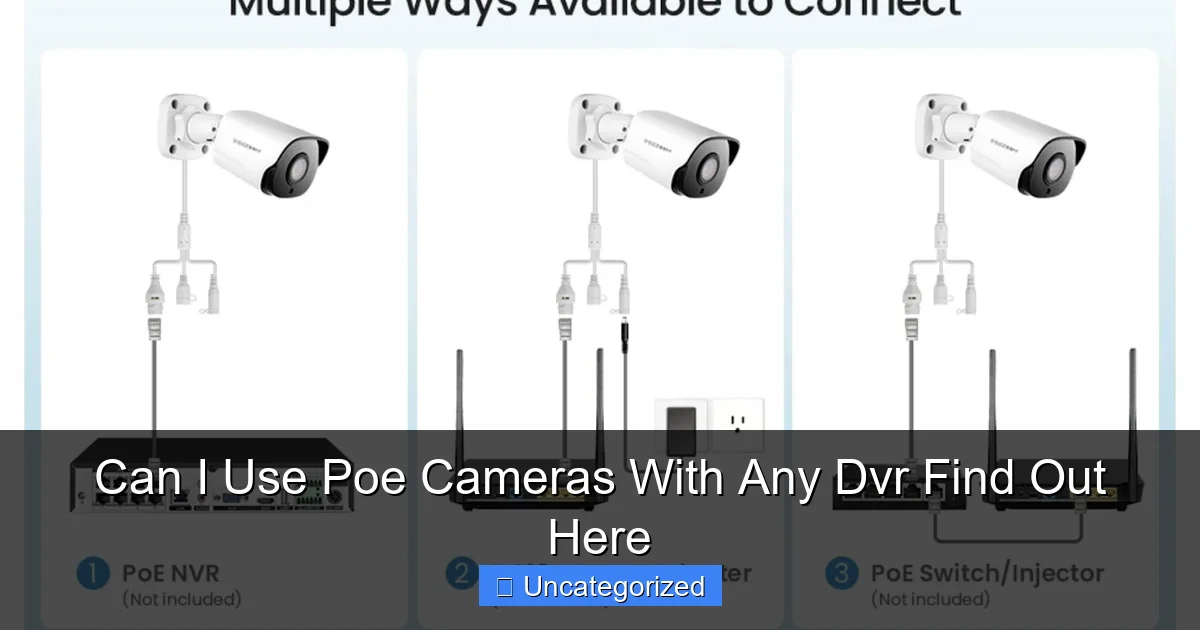 Can I Use Poe Cameras With Any Dvr Find Out Here